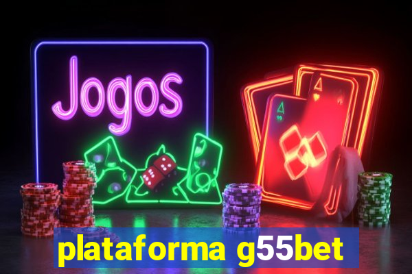 plataforma g55bet